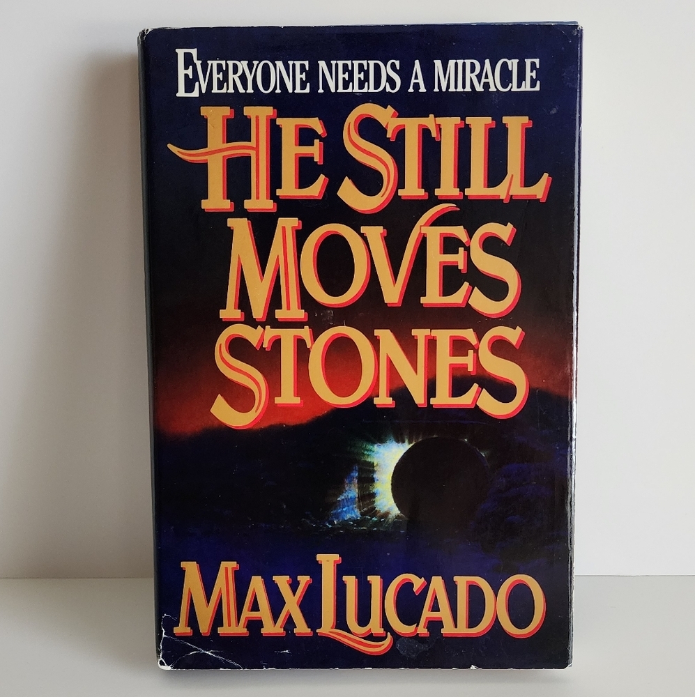 He Still Moves Stones Book Hardcover By Max Lucado